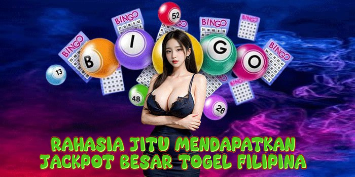 Rahasia Jitu Mendapatkan Jackpot Besar Togel Filipina