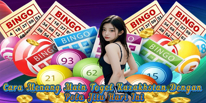 Cara Menang Main Togel Kazakhstan Dengan Pola Jitu Hari Ini